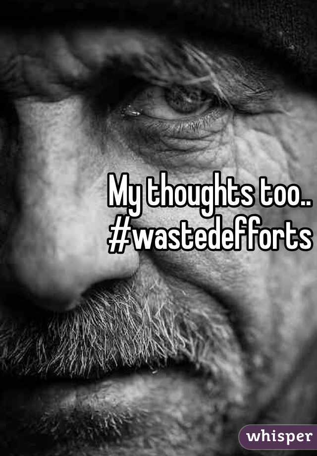My thoughts too..
#wastedefforts