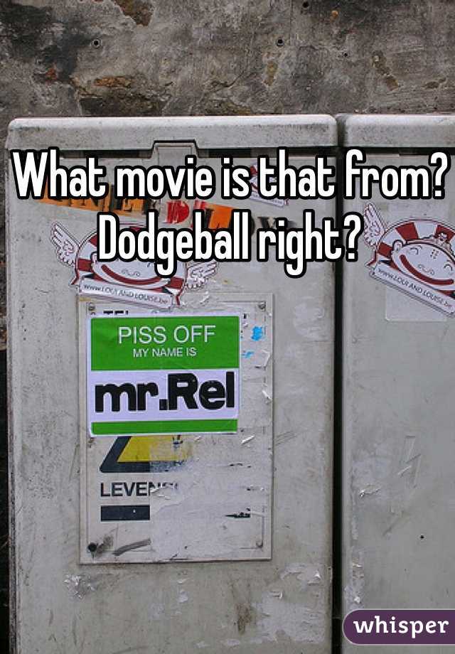What movie is that from? Dodgeball right?