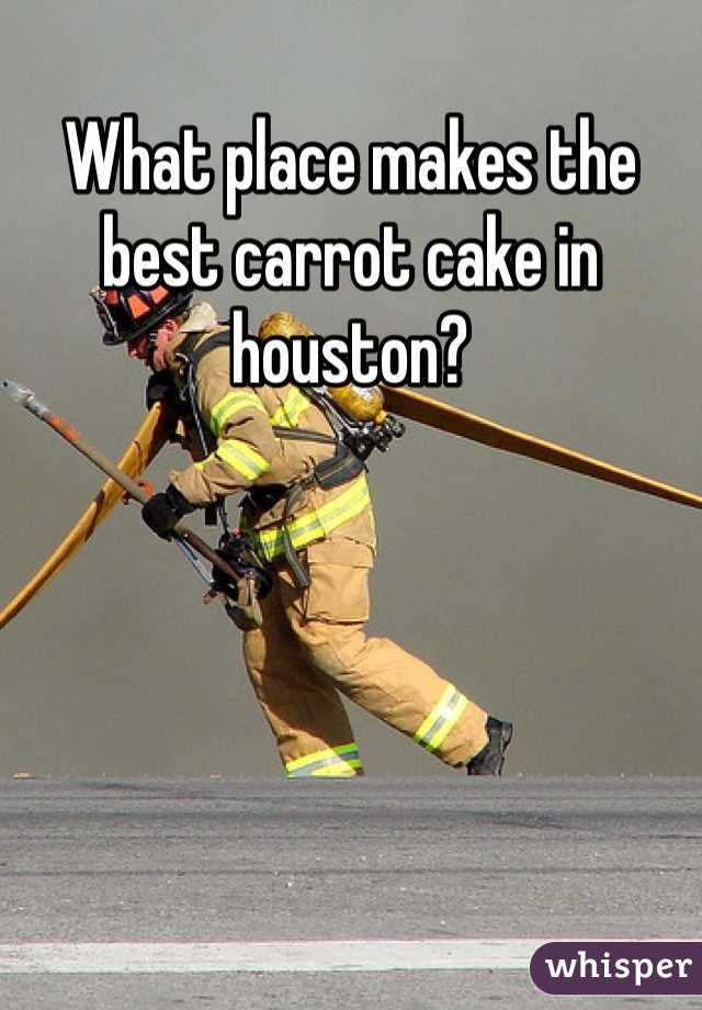 What place makes the best carrot cake in houston?