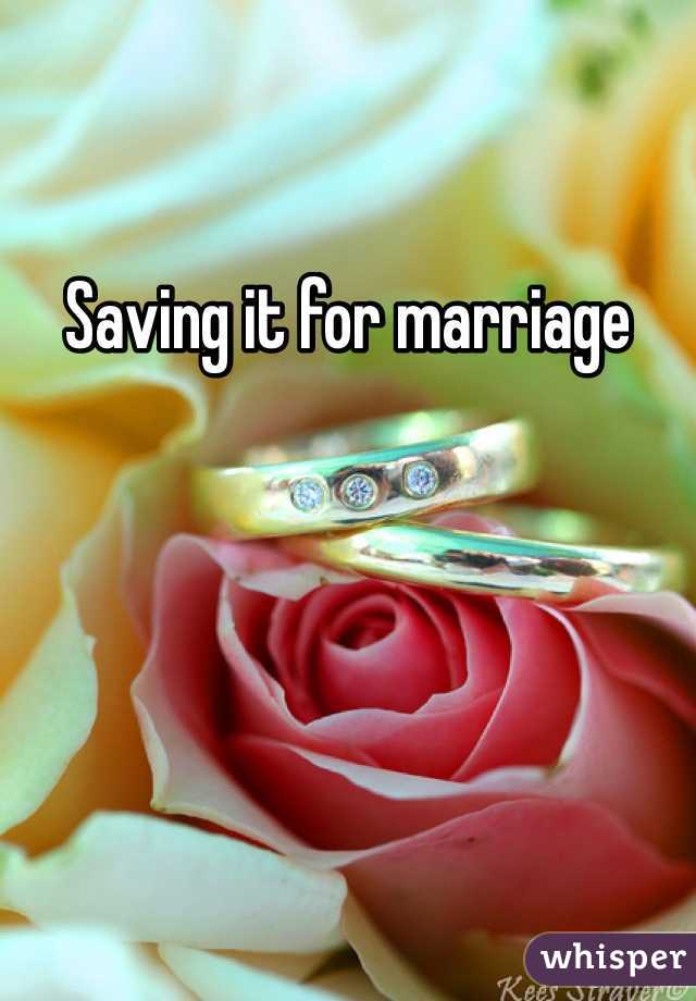 Saving it for marriage 
