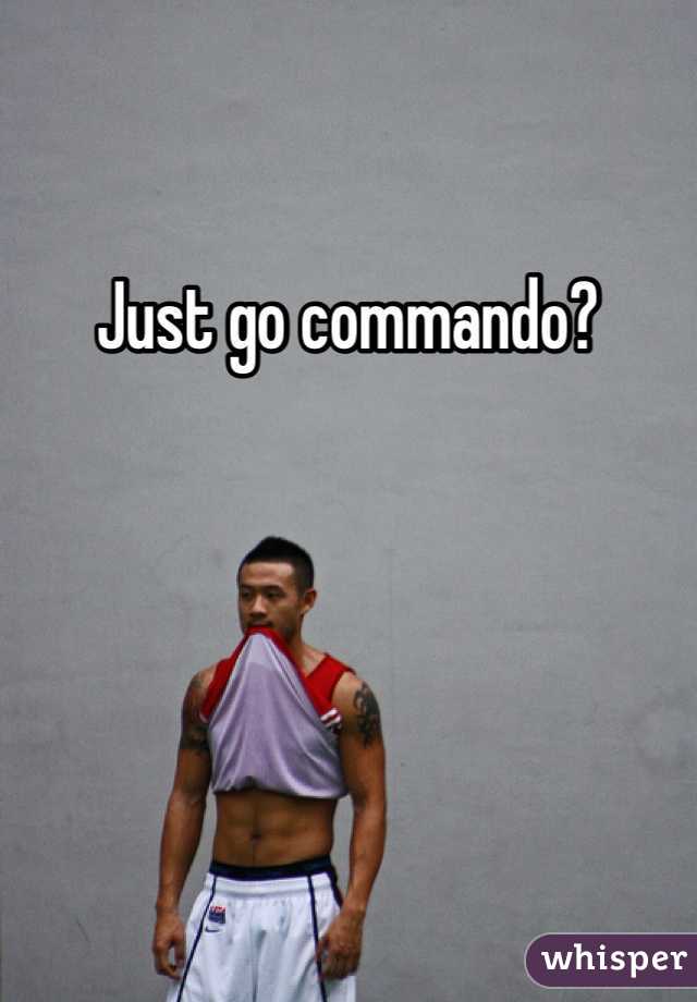Just go commando? 