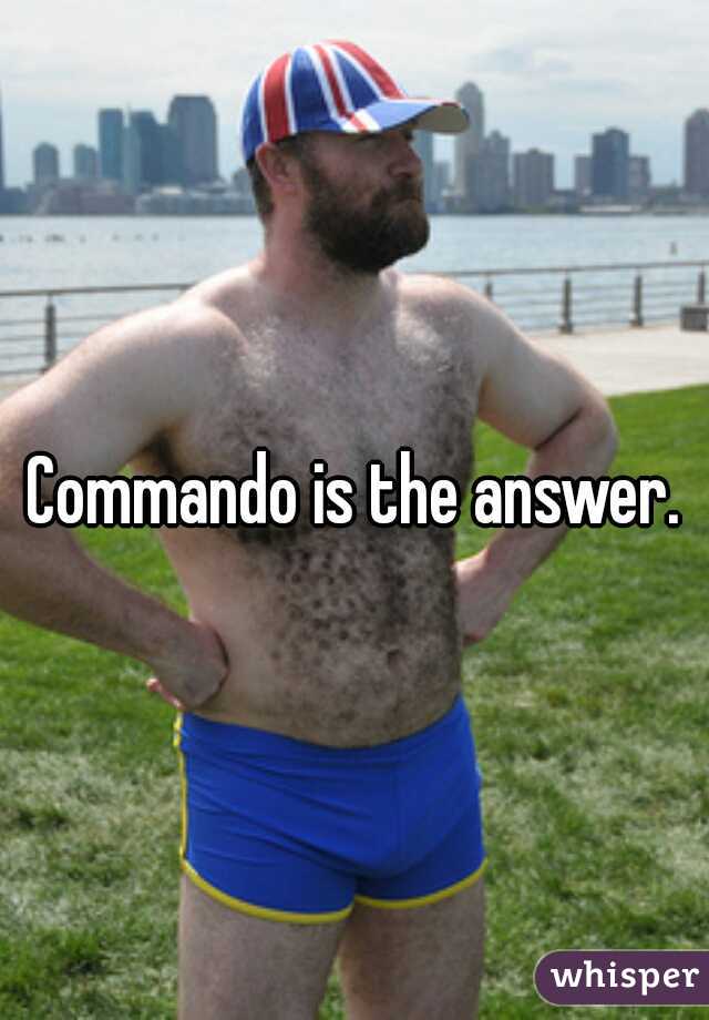 Commando is the answer.