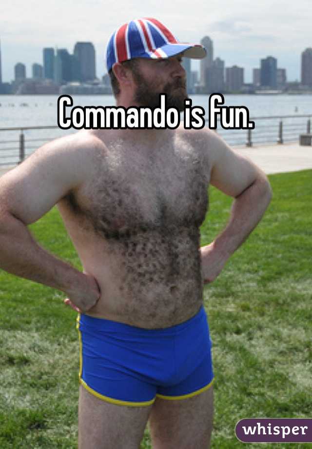 Commando is fun.