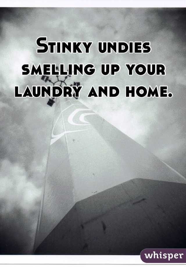 Stinky undies smelling up your laundry and home. 