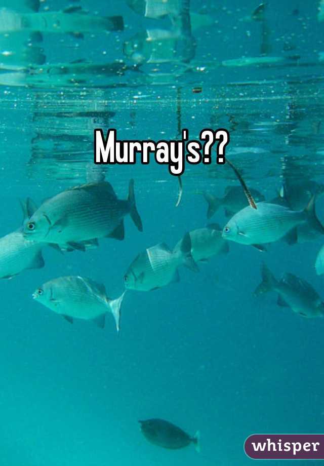 Murray's??