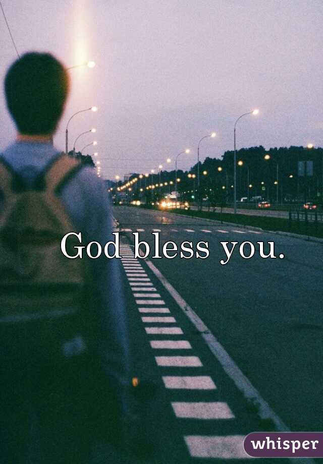 God bless you.