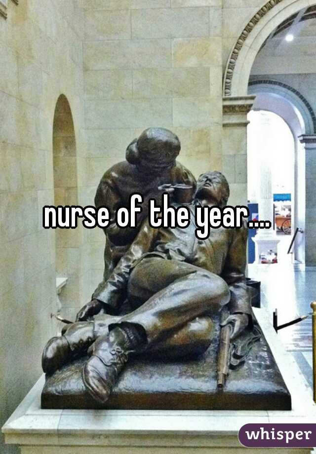 nurse of the year....