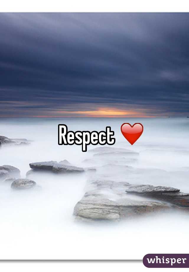 Respect ❤️