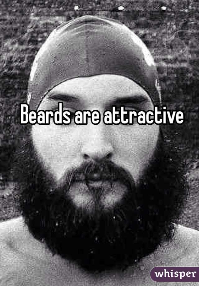 Beards are attractive