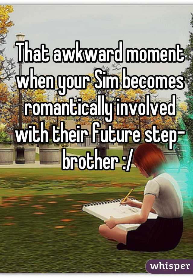 That awkward moment when your Sim becomes romantically involved with their future step-brother :/ 