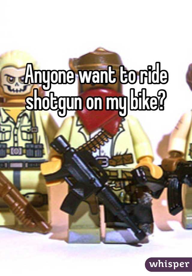 Anyone want to ride shotgun on my bike?