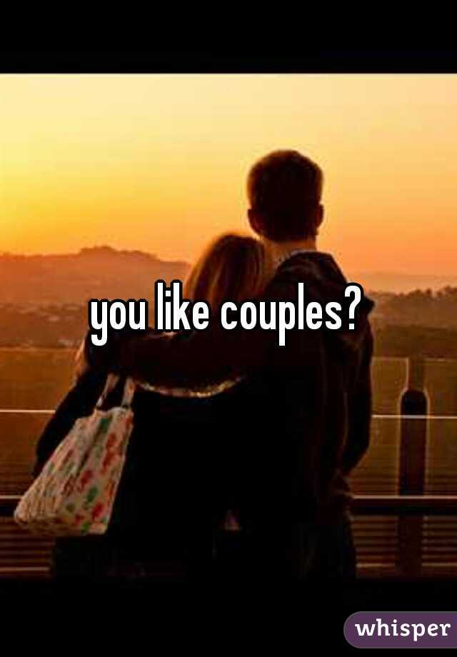 you like couples?