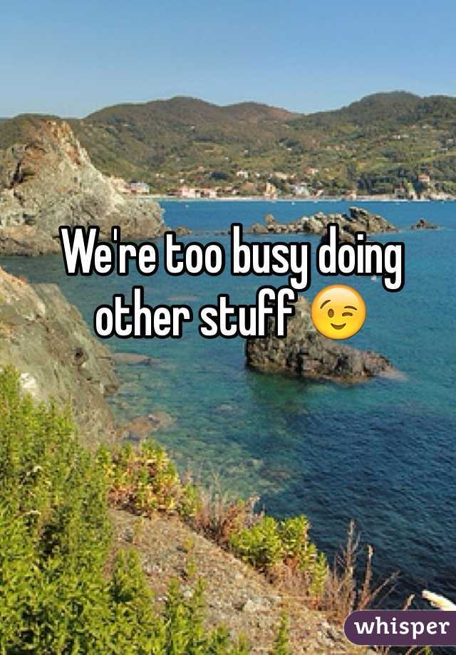 We're too busy doing other stuff 😉