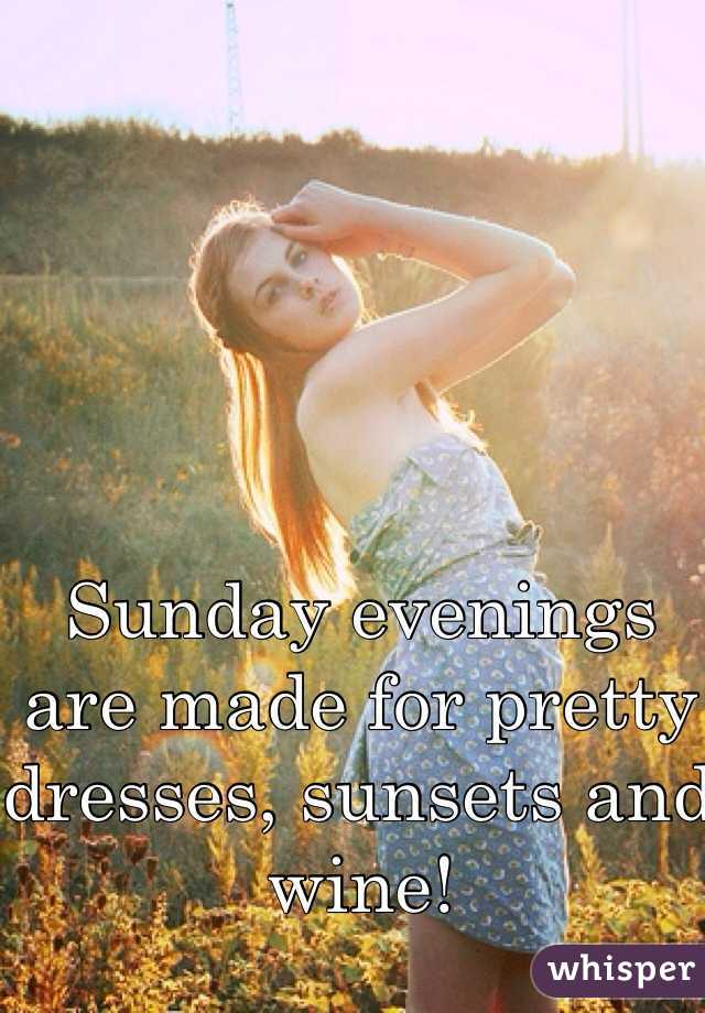 Sunday evenings are made for pretty dresses, sunsets and wine! 
