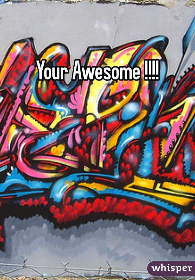 Your Awesome !!!! 