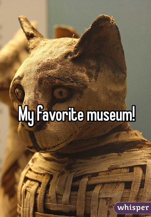My favorite museum! 