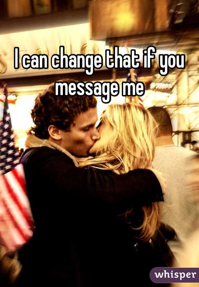 I can change that if you message me