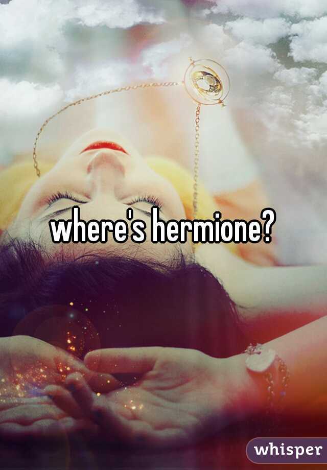 where's hermione?