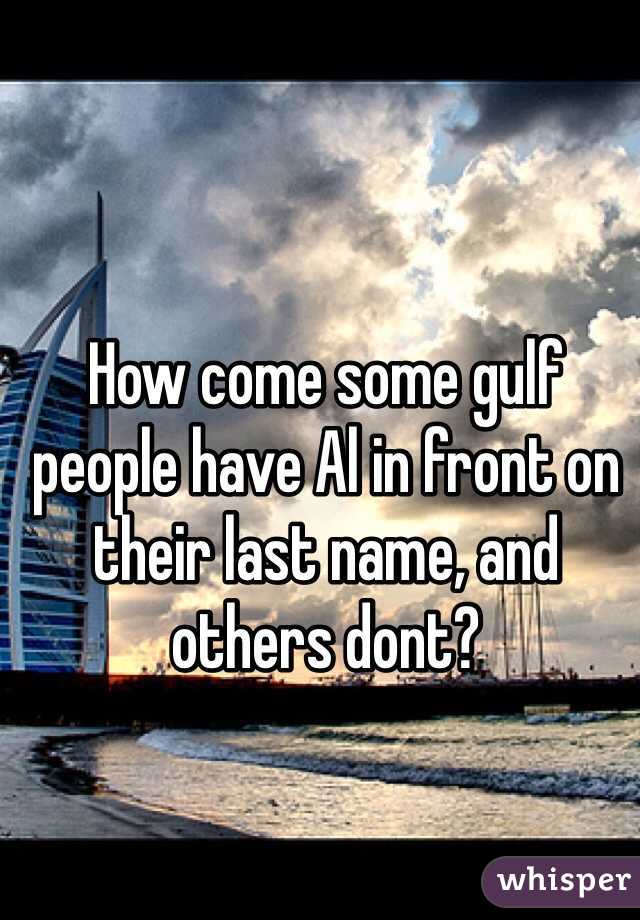 How come some gulf people have Al in front on their last name, and others dont?
