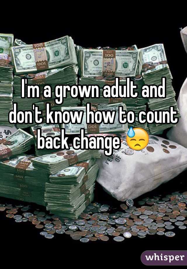 I'm a grown adult and don't know how to count back change 😓