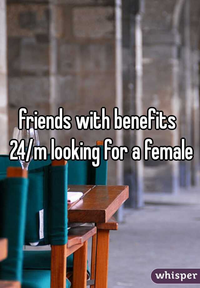 friends with benefits  24/m looking for a female