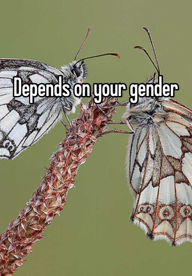 Depends On Your Gender 3147