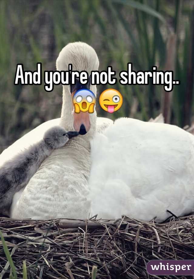 And you're not sharing.. 😱😜