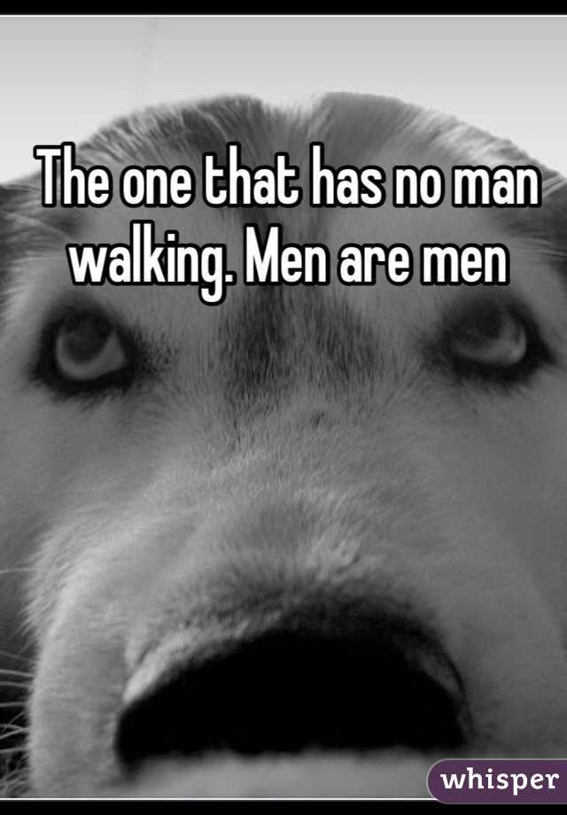 The one that has no man walking. Men are men 