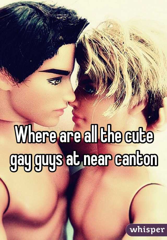 Where are all the cute gay guys at near canton 