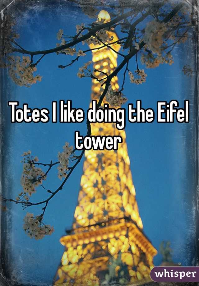 Totes I like doing the Eifel tower 
