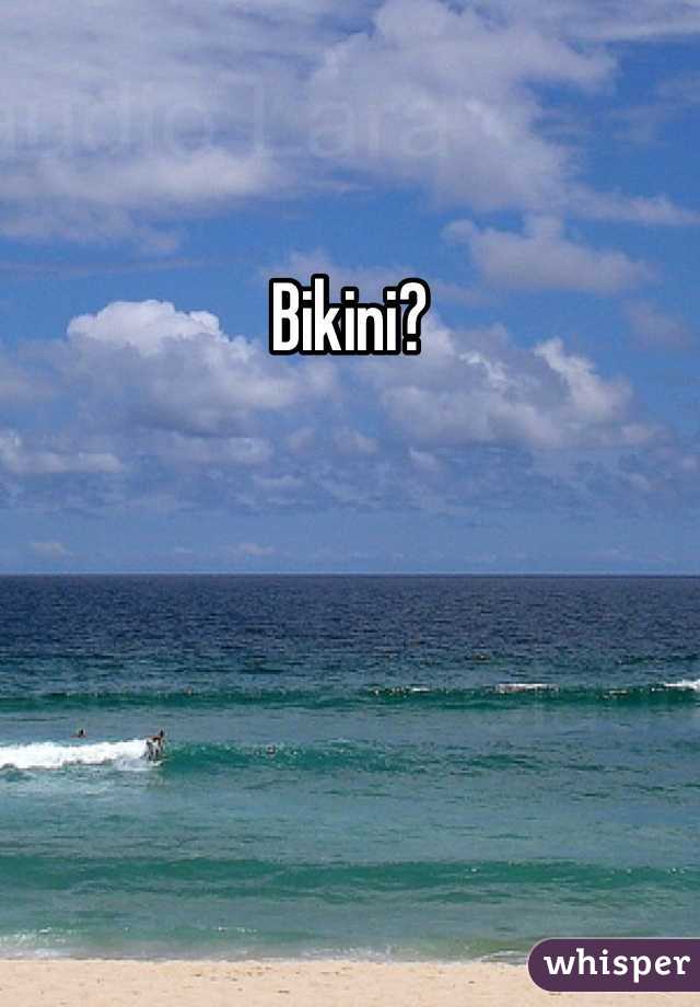 Bikini?