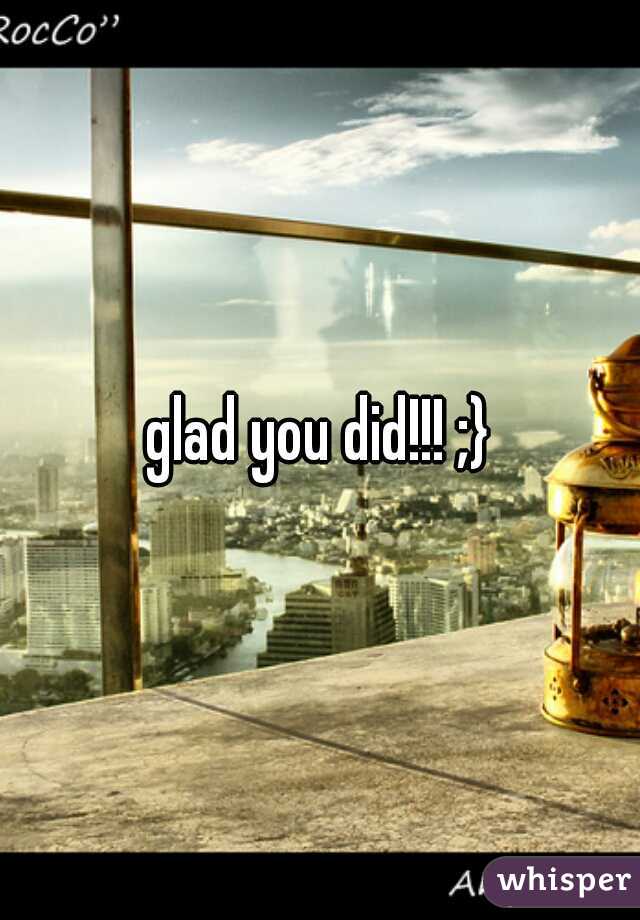 glad you did!!! ;}