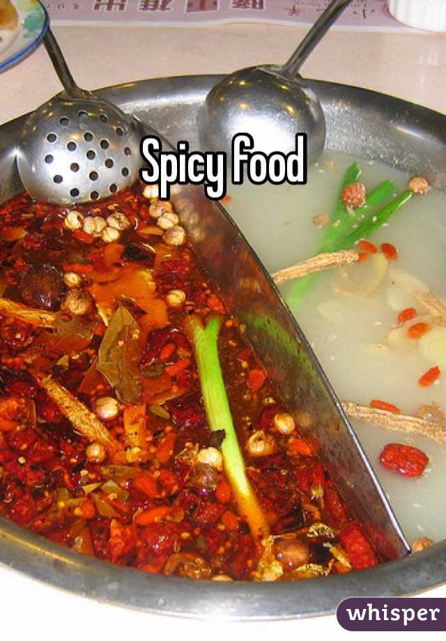 Spicy food