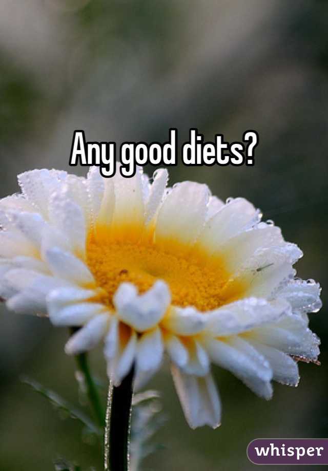 Any good diets?