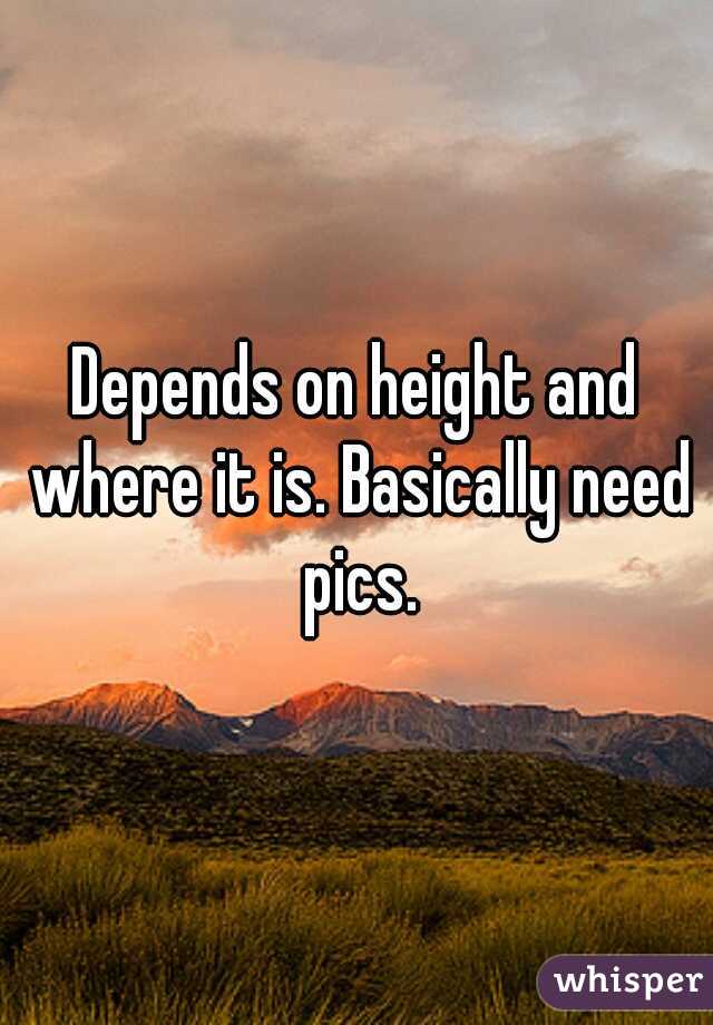 Depends on height and where it is. Basically need pics.
