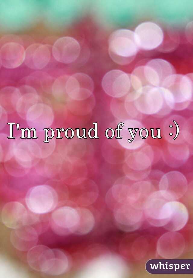 I'm proud of you :) 