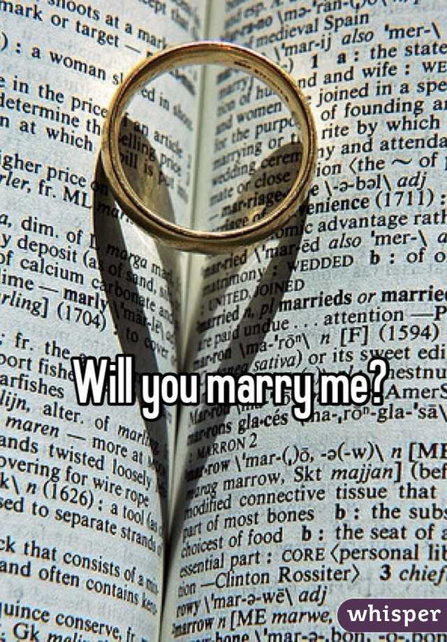 Will you marry me? 