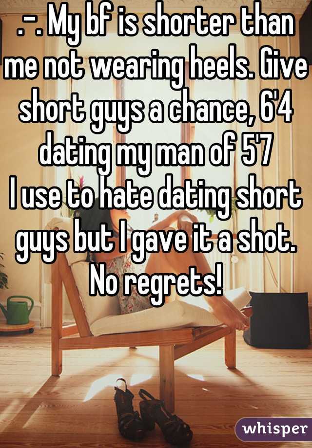 .-. My bf is shorter than me not wearing heels. Give short guys a chance, 6'4 dating my man of 5'7
I use to hate dating short guys but I gave it a shot. No regrets!