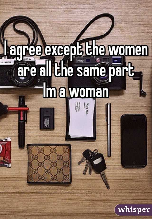 I agree except the women are all the same part
Im a woman