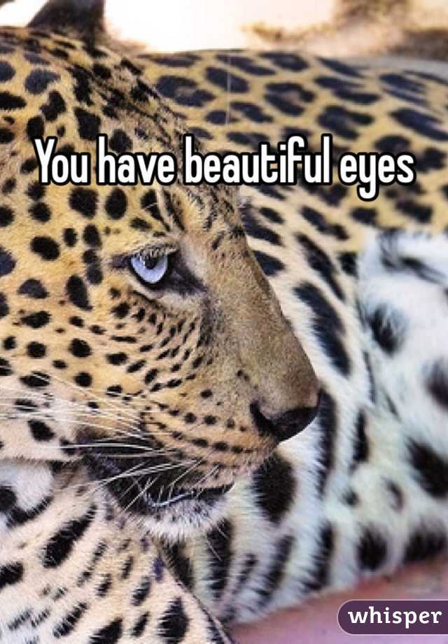 You have beautiful eyes