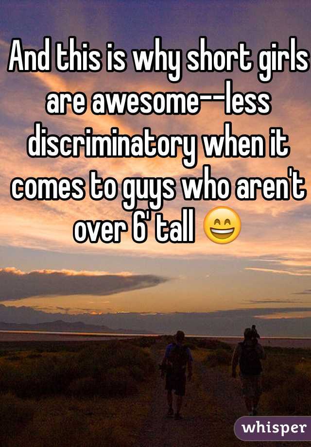 And this is why short girls are awesome--less discriminatory when it comes to guys who aren't over 6' tall 😄