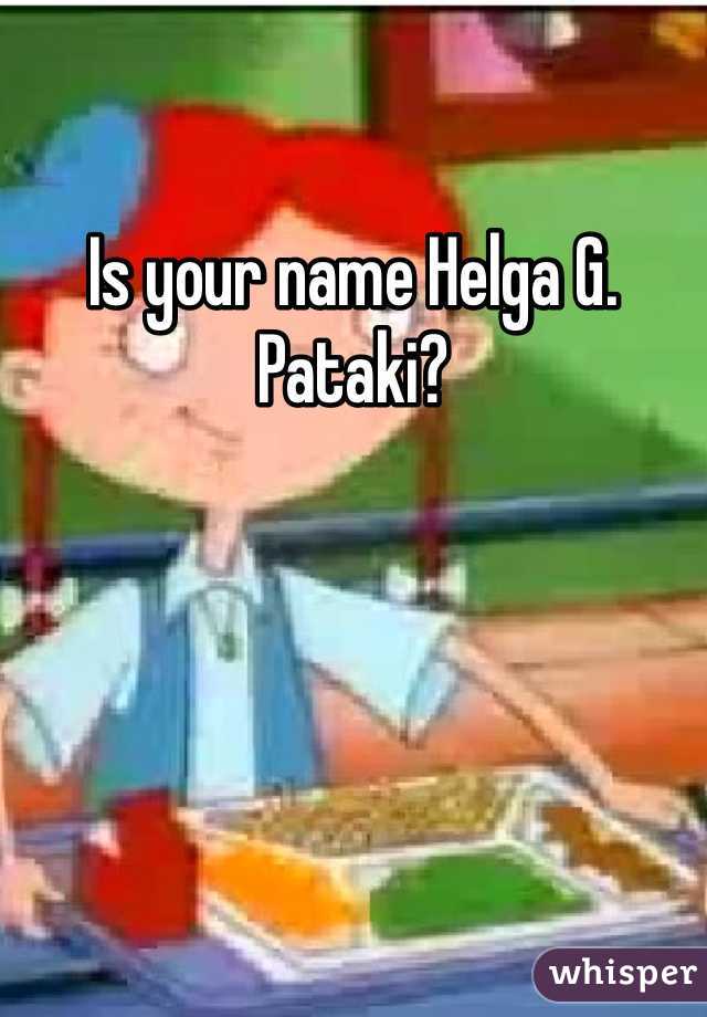 Is your name Helga G. Pataki? 