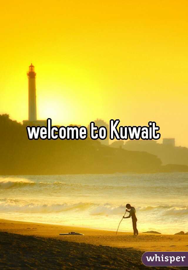 welcome to Kuwait