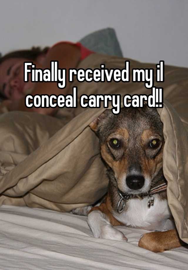 Finally received my il conceal carry card!!