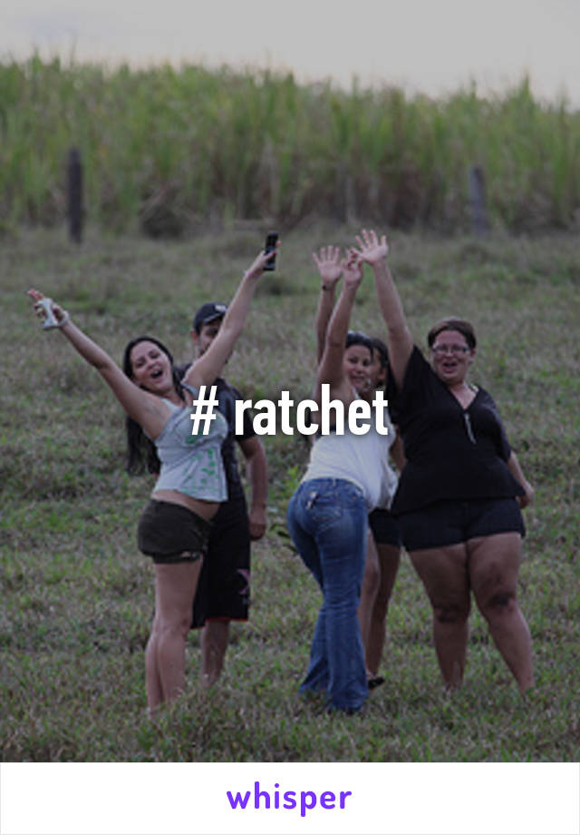 # ratchet