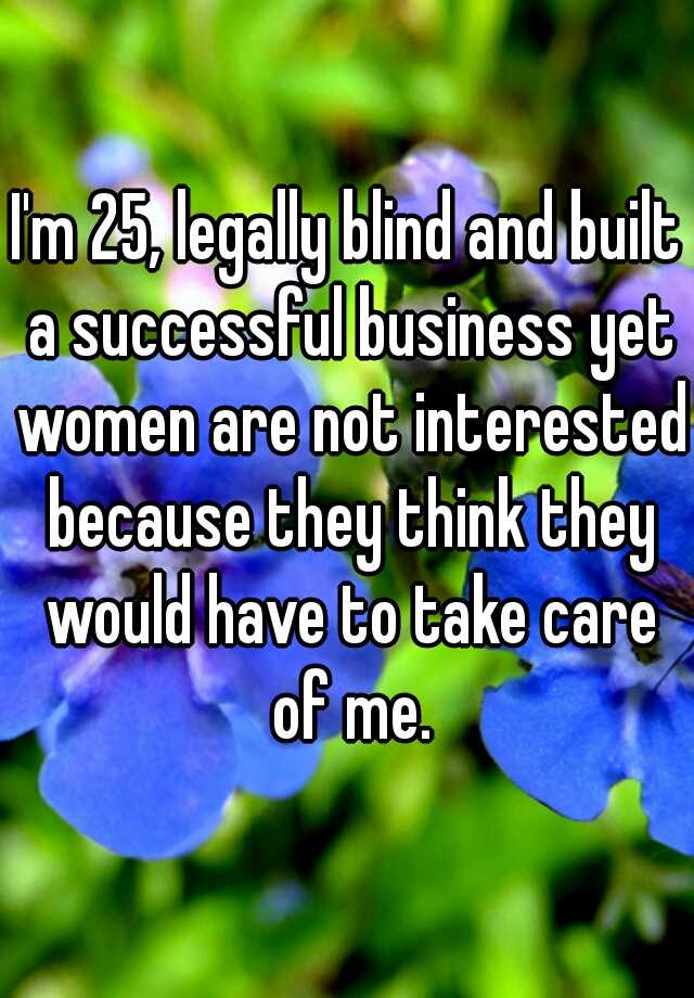 i-m-25-legally-blind-and-built-a-successful-business-yet-women-are-not