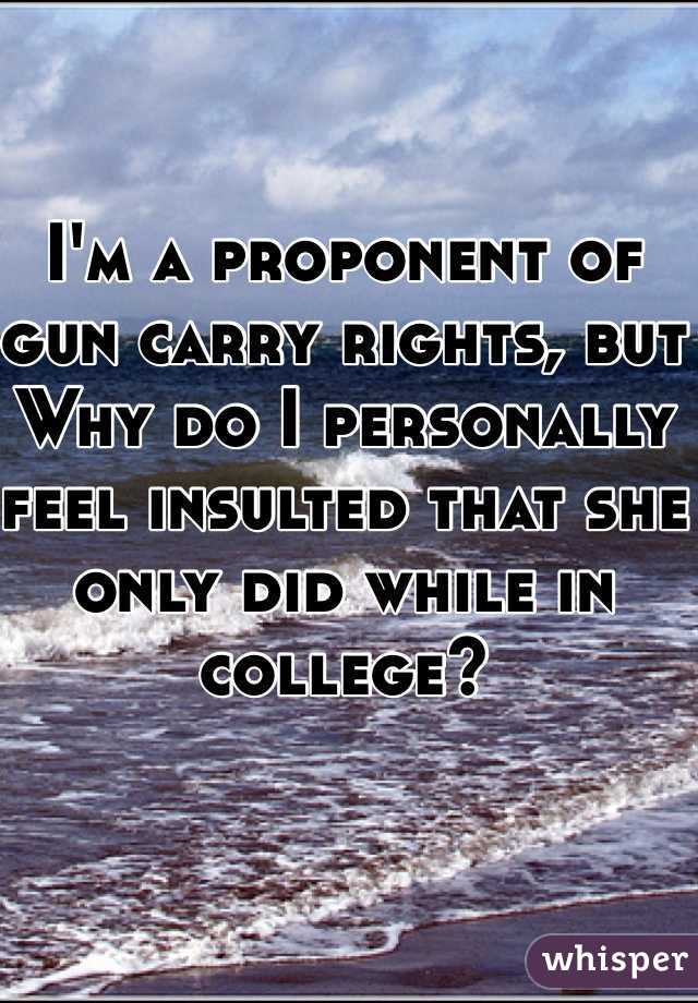 I'm a proponent of gun carry rights, but
Why do I personally feel insulted that she only did while in college?