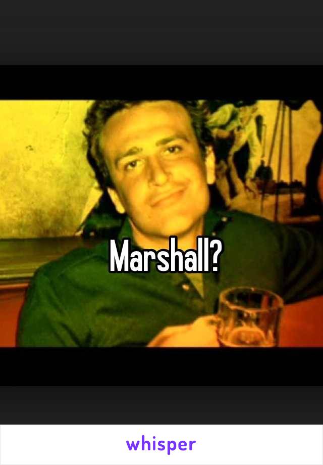 Marshall? 