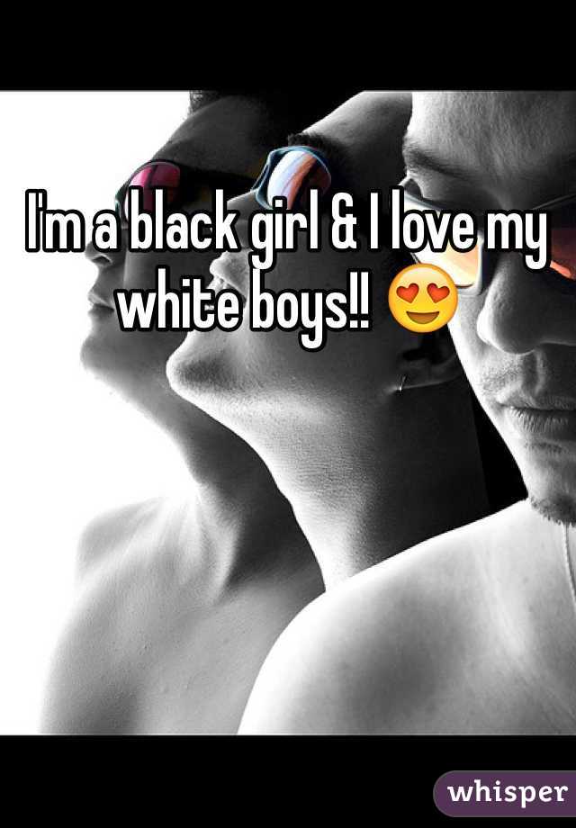I'm a black girl & I love my white boys!! 😍  