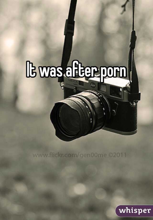 It was after porn